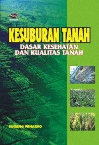 Kesuburan tanah : dasar kesehatan dan kualitas tanah