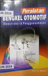 Peralatan bengkel otomotif : konstruksi dan penggunaannya