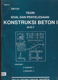 Diktat teori soal dan penyelesaian konstruksi beton 1 (jilid 2)