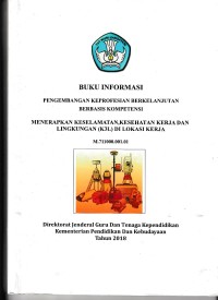 Buku informasi pengembangan keprofesian berkelanjutan berbasis kompetensi : menerapkan keselamatan, kesehatan kerja dan lingkungan (k3l) di lokasi kerja