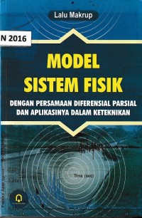 Model sistem fisik : dengan persamaan diferensial parsial adan aplikasinya dalam keteknikan