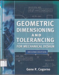 Geometric dimensioning and tolerancing for mechanical design (2nd edition)