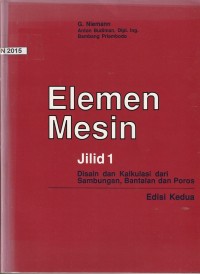 Elemen mesin : disain dan kalkulasi dari sambungan, bantalan dan poros (jilid 1 ed. 2)