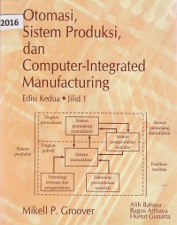 Otomasi sistem produksi, dan computer-integrated manufacturing (jil.1 ed.2)