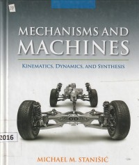 Mechanisms and machines : kinematics, dynamics, adn synthesis