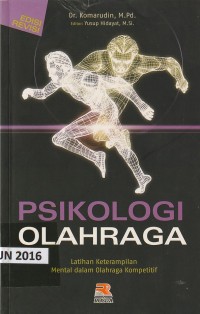 Psikologi olahraga : latihan keterampilan mental dalam olahraga kompetitif