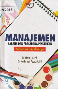 Manajemen sarana dan prasarana pendidikan : konsep dan aplikasinya