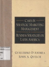 Cases in strategic marketing management : business strategies in america