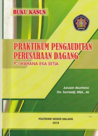 Praktikum pengauditan perusahaan dagang pt. wahana eka setia