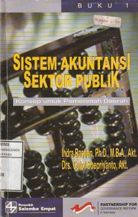 Sistem akuntansi sektor publik : konsep untuk pemerintah daerah (buku 1)