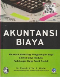 Akuntansi biaya : konsep dan metodolgi penggolongan biaya elemen biaya produksi perhitungan harga pokok produk