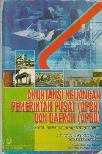 Akuntansi keuangan pemerintahan pusat (apbn) dan daerah (apbd)