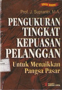 Pengukuran tingkat kepuasan pelanggan : untuk menaikkan pangsa pasar