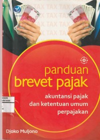 Panduan brevet pajak : akuntansi pajak dan ketentuan umum perpajakan