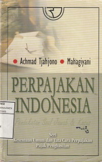 Perpajakan indonesia : pendekatan soal jawab dan kasus