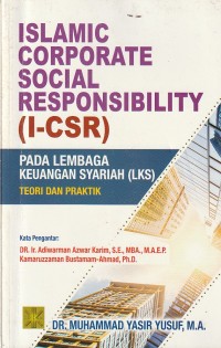 Islamic corporate social responsibility (i-csr) : pada lembaga keuanga syariah (lks) teori dan praktik