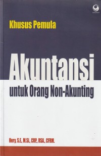 Akuntansi untuk orang non-akunting : khusus pemula