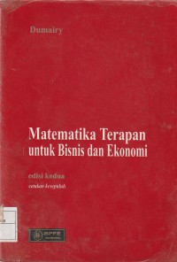 Matematika terapan untuk bisnis dan ekonomi (ed. 2 cet. 10)