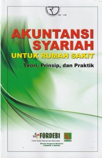 Akuntansi syariah untuk rumah sakit : teori, prinsip, dan praktik