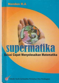 Supermatika : sulusi cepat menyelesaikan matematika