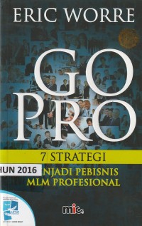 Go pro : 7 strategi menjadi pebisnis mlm profesional