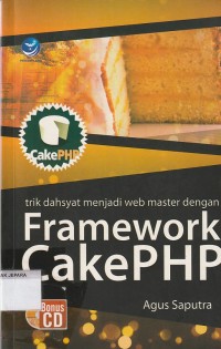 Trik dahsyat menjadi web master dengan framework cake php