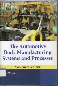 The automotive body manufacturing systems and processes