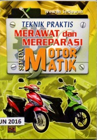 Teknik praktis merawat mereparasi sepeda motor matik