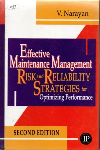 Effective maintance management risk and reliability strategies for optimizing performance (second edition)