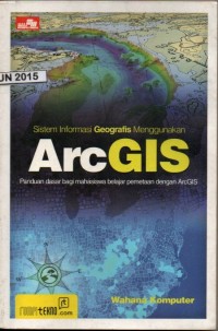 Sistem informasi geografis menggunakan arcgis